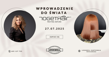 Szkolenie fryzjerskie pt: Wprowadzenie do świata TogetHair 27-07-2025r g. 10:00